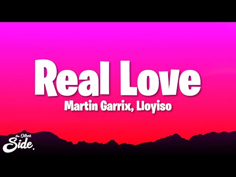 Martin Garrix, Lloyiso - Real Love (Lyrics)