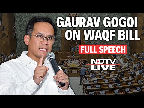 Gaurav Gogoi Waqf Bill Speech Today | "Dilute, Defame, Divide, Disenfranchise...": Congress' G Gogoi