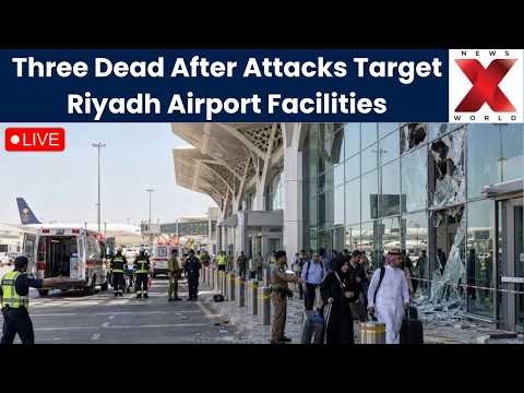 WATCH NOW: Saudi Arabia Confirms Three Deaths In Riyadh Airport Attack | NewsX World