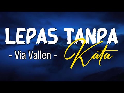 Lepas Tanpa Kata - Via Vallen [ Lirik ]