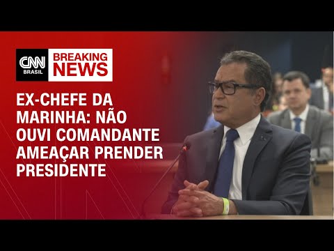 ​Almir Garnier: Não ouvi comandante ameaçar prender presidente | LIVE CNN