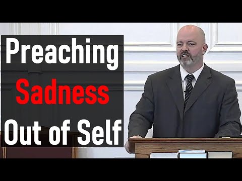 Preaching Sadness Out of Self - Pastor Patrick Hines Sermon