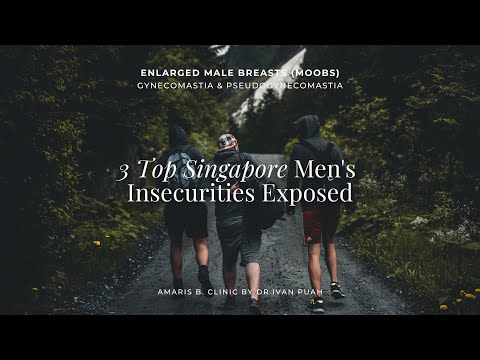3 Top Singapore Men's Insecurities Exposed
