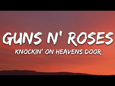 Guns N' Roses - Knockin' On Heaven's Door (Lyrics)
