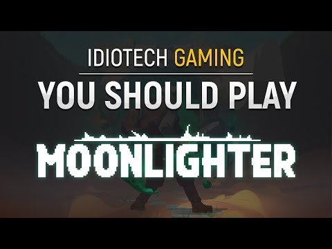You Should Play - Moonlighter