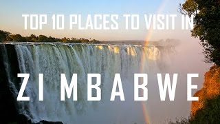 Top 10 Places To Visit in Zimbabwe