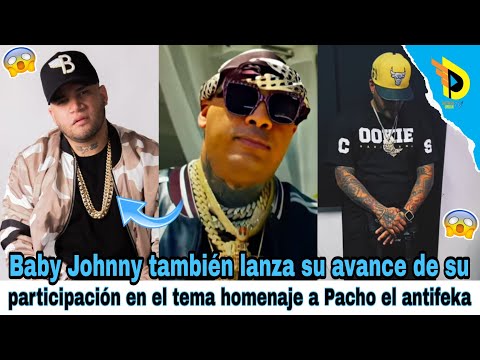 Baby Johnny también lanza su avance de su participación en el tema homenaje a Pacho el antifeka