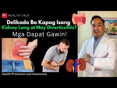 Delikado Ba Kapag Isang Kidney Lang at May Diverticulitis? (Mga Dapat Gawin!)