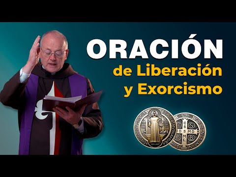 Oración de liberación y exorcismo - Padre Ricardo del Campo
