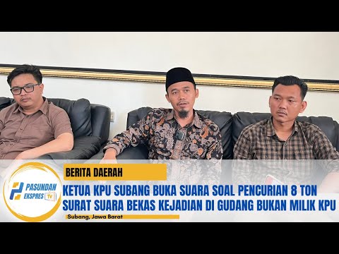 Ketua KPU Subang Buka Suara Soal Pencurian 8 Ton Surat Suara Bekas Kejadian diGudang Bukan Milik KPU