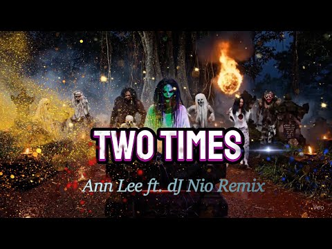 Two Times | Ann Lee ft. dJ Nio Remix| Tiktok Remix
