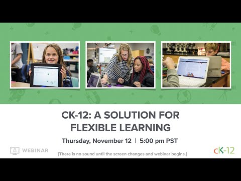 CK-12: A Solution for Flexible Learning (11/12/20 Webinar)