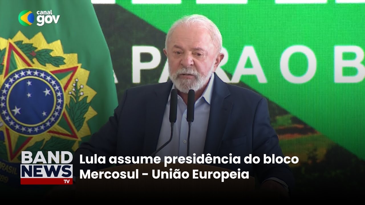 Lula assume presidência do bloco Mercosul   União Europeia | BandNews TV