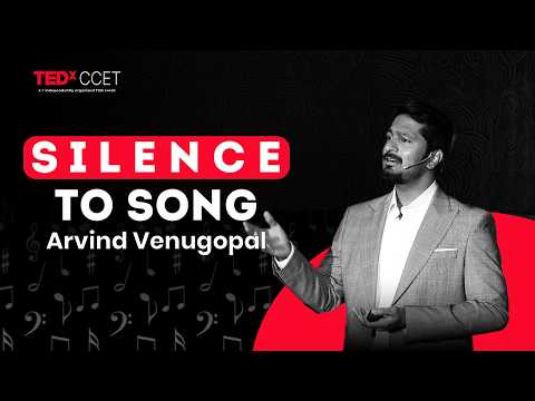 Silence To Song: My Journey Of Overcoming Fear | Arvind Venugopal | TEDxCCET