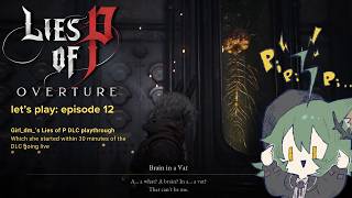[Lies of P: Overture - Part 12] If I was a brain in a vat...