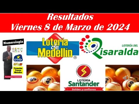 Resultados Loteria de Medellín, Santander y Risaralda del Viernes 8 de marzo de 2024 PREMIO MAYOR