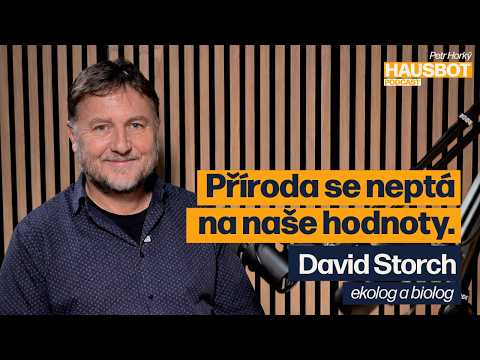 Skutečný stav planety Země. Profesor ekologie a biologie David Storch na Hausbotu Petra Horkého