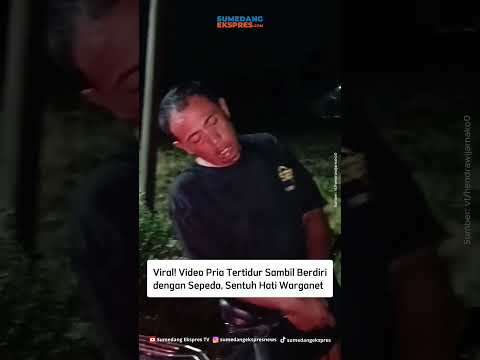 Viral! Video Pria Tertidur Sambil Berdiri dengan Sepeda, Sentuh Hati Warganet #viralshorts