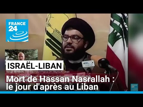 Mort de Hassan Nasrallah : le jour d'après au Liban • FRANCE 24