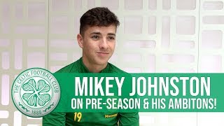 “If you impress early on, it can be good for you.” | Mikey Johnston on pre-season at Celtic & more!