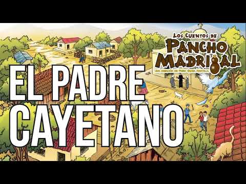 Pancho Madrigal  - El Padre Cayetano