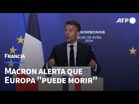 Macron alerta que Europa puede morir | AFP