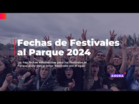 Distrito anuncia fechas de Festivales al Parque 2024