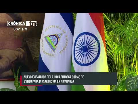 Nicaragua recibe al nuevo embajador de la India