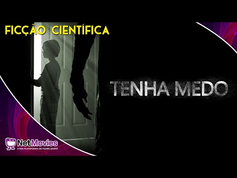 Tenha Medo (2017) - Filme Completo Dublado GRÁTIS - Filme de Suspense | NetMovies