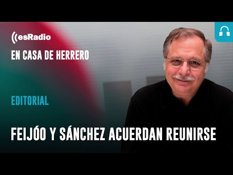 Editorial Leticia Vaquero: Feijóo y Sánchez acuerdan reunirse este miércoles a las 10:00