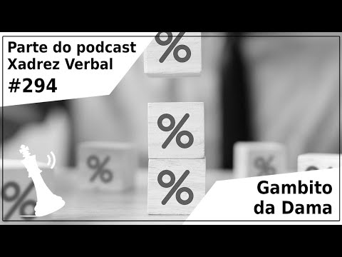 Gambito da Dama - Xadrez Verbal Podcast #294