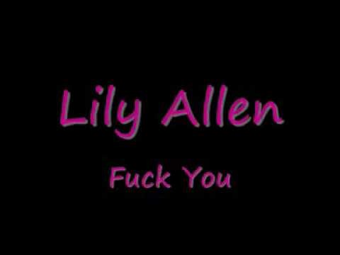 Lily Allen - Fuck You (Its Not Me, Its You)