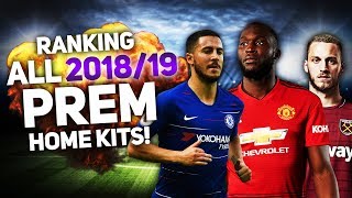 Ranking All 20 2018/19 Prem Home Kits!