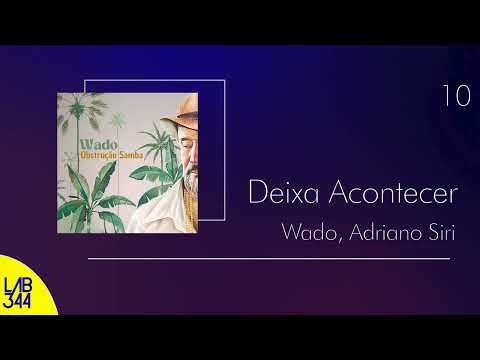 Wado - Deixa Acontecer (feat. Adriano Siri)