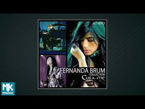 Fernanda Brum - Collection - Cura me (Ao Vivo) (CD COMPLETO)