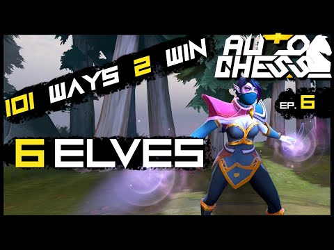 6 Elves & 3 Warlocks - 101 Ways 2 Win AutoChess - Dota 2 Episode 6 - 1440p