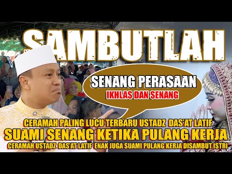 Ceramah  Paling Lucu Ustadz Das'at Terbaru Sambutlah Suami Ketika Pulang Kerja