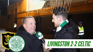 Livingston 2-2 Celtic | Full-Time Reaction | ‘Should Griff Have Started?’