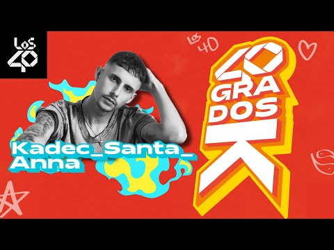 40 GRADOS K con Karin Herrero: KADEC SANTA ANNA | LOS40