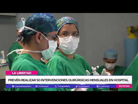 Prevén realizar 50 intervenciones quirúrgicas mensuales en hospital César Vallejo