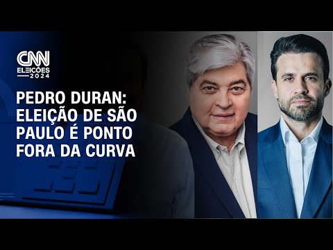 Pedro Duran: Eleição de São Paulo é ponto fora da curva | LIVE CNN