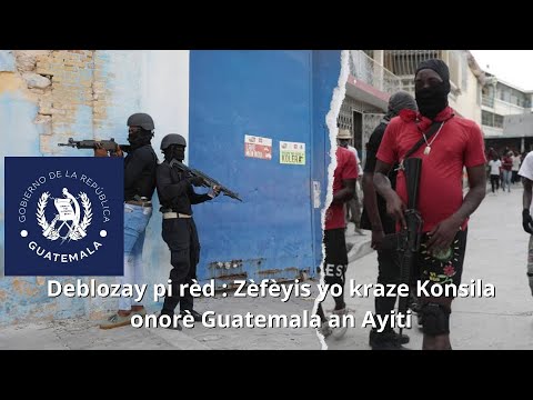 Deblozay pi rèd : Zèfèyis yo piye Konsila onorè Guatemala an Ayiti
