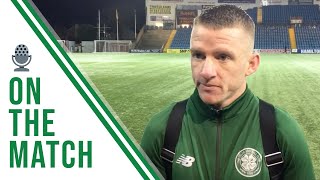 Jonny Hayes on the match | Kilmarnock 0-1 Celtic