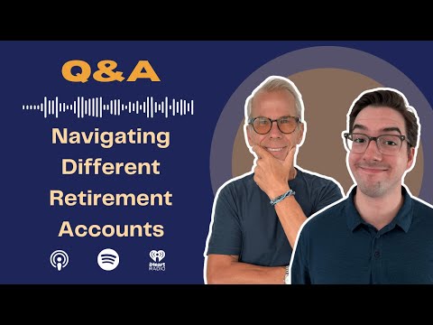 Rich Habits Podcast | Navigating Different Retirement Accounts