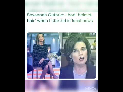 Savannah Guthrie: I had ‘helmet hair’ when I started in local news