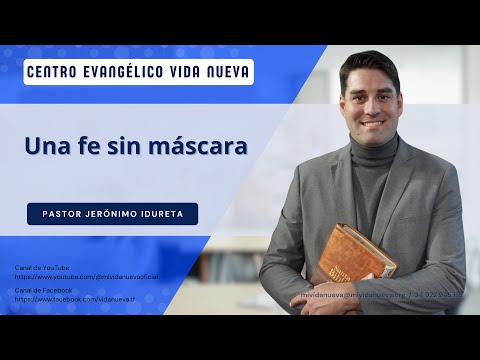Una fe sin máscara, por el pastor Jerónimo Idureta