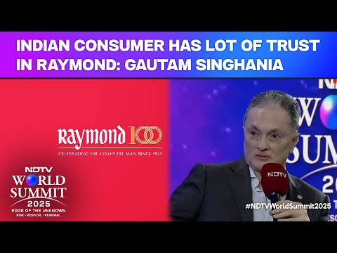 Indian Consumer Has Lot Of Trust In Raymond, Says Chairman At World Summit