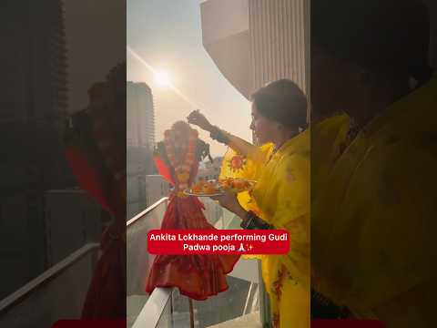 Gudi Padwa celebrations featuring #ankitalokhande 🥰🙏🏻 #filmykalakar