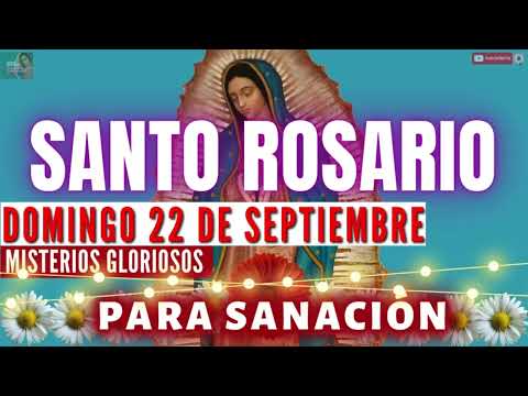 EL SANTO ROSARIO CORTO DE HOY DOMINGO 22 DE SEPTIEMBRESANAME SEÑOR