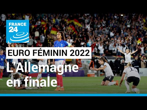 Euro féminin 2022 : l'Allemagne brise le rêve de finale de la France • FRANCE 24